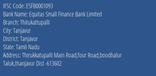Equitas Small Finance Bank Limited Thitukattupalli Branch, Branch Code 001093 & IFSC Code ESFB0001093