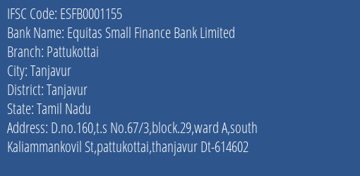 Equitas Small Finance Bank Limited Pattukottai Branch, Branch Code 001155 & IFSC Code ESFB0001155