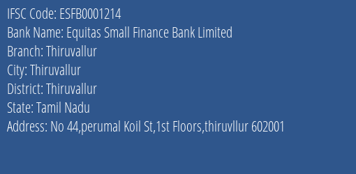 Equitas Small Finance Bank Thiruvallur Branch Thiruvallur IFSC Code ESFB0001214