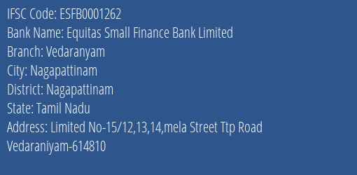 Equitas Small Finance Bank Vedaranyam Branch Nagapattinam IFSC Code ESFB0001262