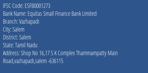 Equitas Small Finance Bank Limited Vazhapadi Branch, Branch Code 001273 & IFSC Code ESFB0001273