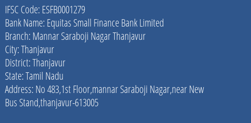Equitas Small Finance Bank Mannar Saraboji Nagar Thanjavur Branch Thanjavur IFSC Code ESFB0001279