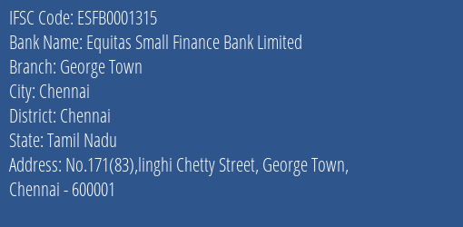 Equitas Small Finance Bank George Town Branch Chennai IFSC Code ESFB0001315
