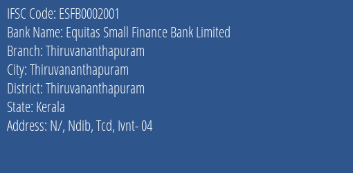 Equitas Small Finance Bank Limited Thiruvananthapuram Branch, Branch Code 002001 & IFSC Code ESFB0002001