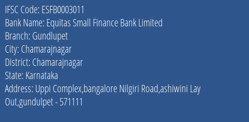 Equitas Small Finance Bank Limited Gundlupet Branch, Branch Code 003011 & IFSC Code ESFB0003011