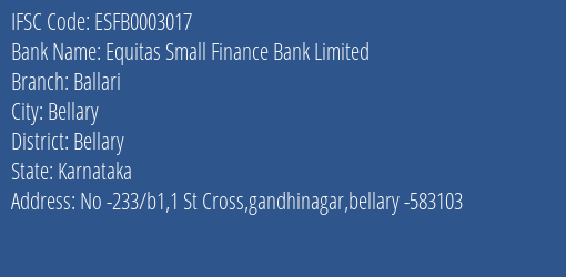 Equitas Small Finance Bank Limited Ballari Branch, Branch Code 003017 & IFSC Code ESFB0003017
