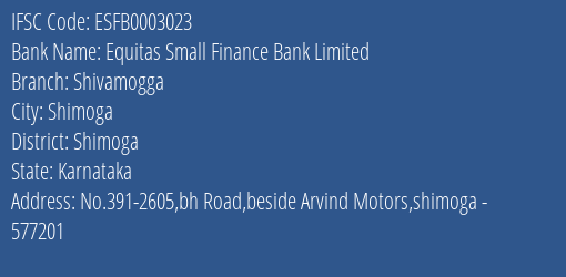 Equitas Small Finance Bank Limited Shivamogga Branch, Branch Code 003023 & IFSC Code ESFB0003023
