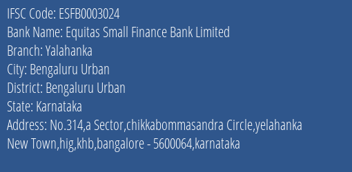 Equitas Small Finance Bank Limited Yalahanka Branch, Branch Code 003024 & IFSC Code ESFB0003024
