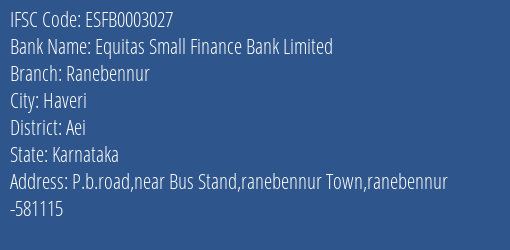 Equitas Small Finance Bank Ranebennur Branch Aei IFSC Code ESFB0003027