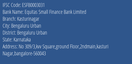 Equitas Small Finance Bank Limited Kasturinagar Branch, Branch Code 003031 & IFSC Code ESFB0003031