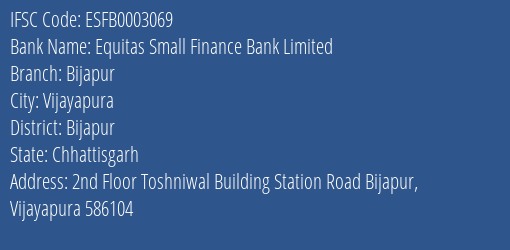 Equitas Small Finance Bank Bijapur Branch Bijapur IFSC Code ESFB0003069