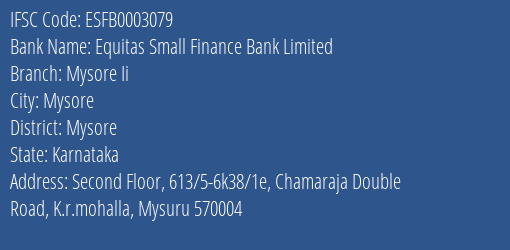 Equitas Small Finance Bank Limited Mysore Ii Branch, Branch Code 003079 & IFSC Code ESFB0003079