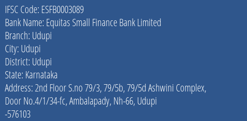 Equitas Small Finance Bank Limited Udupi Branch, Branch Code 003089 & IFSC Code ESFB0003089