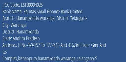 Equitas Small Finance Bank Hanamkonda Warangal District Telangana Branch Hanamkonda IFSC Code ESFB0004025