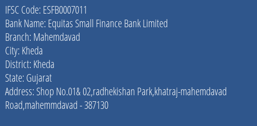 Equitas Small Finance Bank Limited Mahemdavad Branch, Branch Code 007011 & IFSC Code ESFB0007011