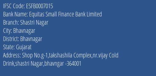 Equitas Small Finance Bank Shastri Nagar Branch Bhavnagar IFSC Code ESFB0007015
