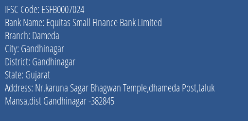 Equitas Small Finance Bank Limited Dameda Branch, Branch Code 007024 & IFSC Code ESFB0007024