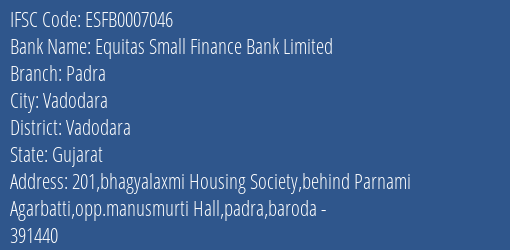 Equitas Small Finance Bank Limited Padra Branch, Branch Code 007046 & IFSC Code ESFB0007046