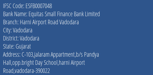 Equitas Small Finance Bank Limited Harni Airport Road Vadodara Branch, Branch Code 007048 & IFSC Code ESFB0007048