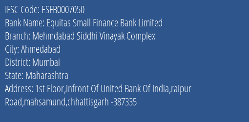 Equitas Small Finance Bank Limited Mehmdabad Siddhi Vinayak Complex Branch, Branch Code 007050 & IFSC Code ESFB0007050