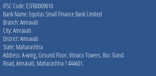 Equitas Small Finance Bank Limited Amravati Branch, Branch Code 009010 & IFSC Code ESFB0009010