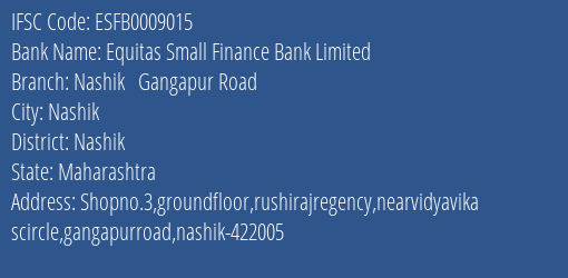 Equitas Small Finance Bank Limited Nashik Gangapur Road Branch, Branch Code 009015 & IFSC Code ESFB0009015