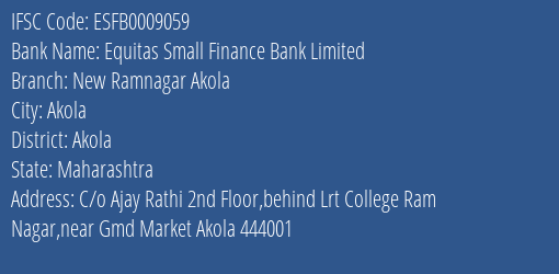 Equitas Small Finance Bank Limited New Ramnagar Akola Branch, Branch Code 009059 & IFSC Code ESFB0009059