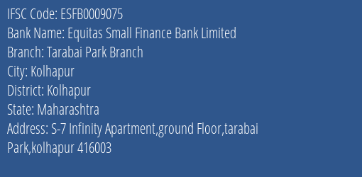 Equitas Small Finance Bank Tarabai Park Branch Branch Kolhapur IFSC Code ESFB0009075
