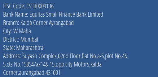 Equitas Small Finance Bank Kalda Corner Ayrangabad Branch Mumbai IFSC Code ESFB0009136