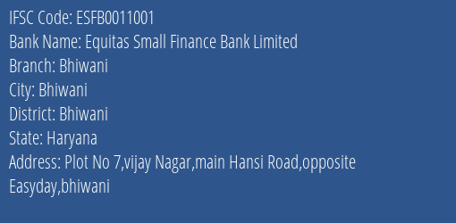 Equitas Small Finance Bank Limited Bhiwani Branch, Branch Code 011001 & IFSC Code ESFB0011001