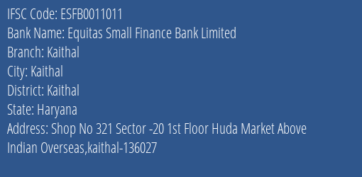 Equitas Small Finance Bank Limited Kaithal Branch, Branch Code 011011 & IFSC Code ESFB0011011
