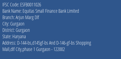 Equitas Small Finance Bank Limited Arjun Marg Dlf Branch, Branch Code 011026 & IFSC Code ESFB0011026