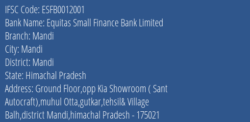 Equitas Small Finance Bank Limited Mandi Branch, Branch Code 012001 & IFSC Code ESFB0012001