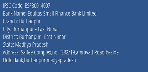 Equitas Small Finance Bank Burhanpur Branch Burhanpur East Nimar IFSC Code ESFB0014007