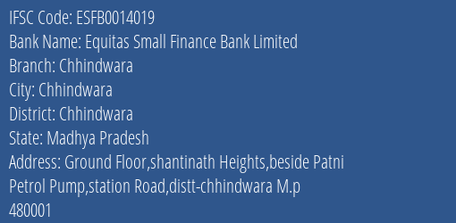 Equitas Small Finance Bank Limited Chhindwara Branch, Branch Code 014019 & IFSC Code ESFB0014019
