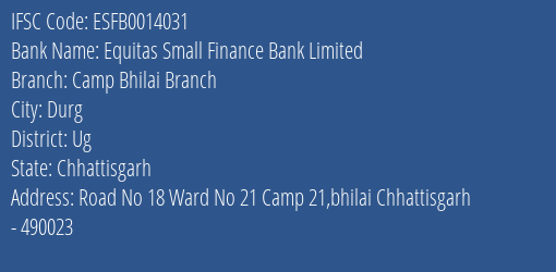 Equitas Small Finance Bank Camp Bhilai Branch Branch Ug IFSC Code ESFB0014031
