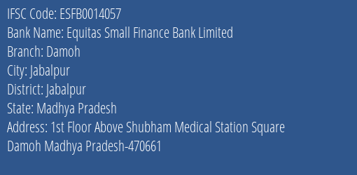 Equitas Small Finance Bank Limited Damoh Branch, Branch Code 014057 & IFSC Code ESFB0014057