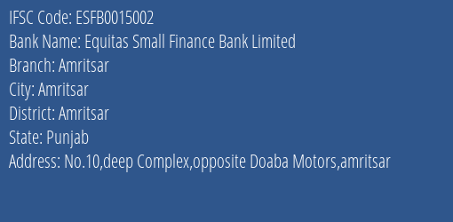 Equitas Small Finance Bank Limited Amritsar Branch, Branch Code 015002 & IFSC Code ESFB0015002