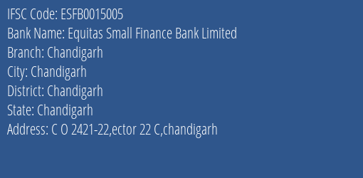 Equitas Small Finance Bank Limited Chandigarh Branch, Branch Code 015005 & IFSC Code ESFB0015005