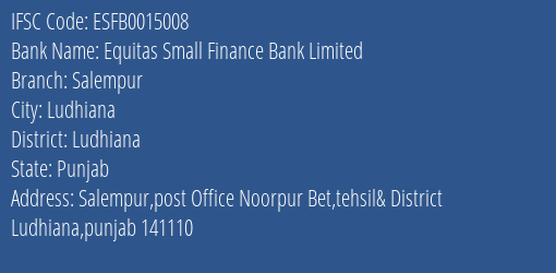 Equitas Small Finance Bank Limited Salempur Branch, Branch Code 015008 & IFSC Code ESFB0015008