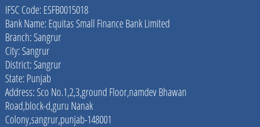 Equitas Small Finance Bank Limited Sangrur Branch, Branch Code 015018 & IFSC Code ESFB0015018
