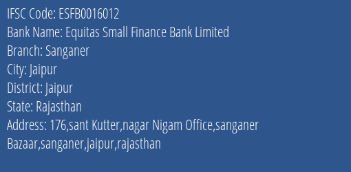 Equitas Small Finance Bank Limited Sanganer Branch, Branch Code 016012 & IFSC Code ESFB0016012