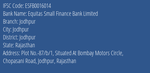 Equitas Small Finance Bank Limited Jodhpur Branch, Branch Code 016014 & IFSC Code ESFB0016014