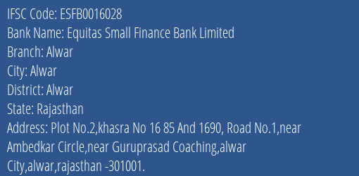 Equitas Small Finance Bank Limited Alwar Branch, Branch Code 016028 & IFSC Code ESFB0016028