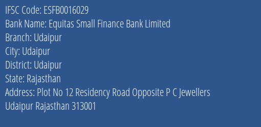 Equitas Small Finance Bank Limited Udaipur Branch, Branch Code 016029 & IFSC Code ESFB0016029