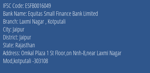 Equitas Small Finance Bank Limited Laxmi Nagar Kotputali Branch, Branch Code 016049 & IFSC Code Esfb0016049
