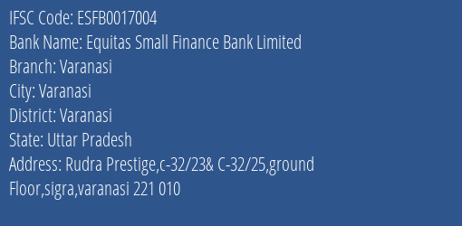 Equitas Small Finance Bank Limited Varanasi Branch, Branch Code 017004 & IFSC Code ESFB0017004