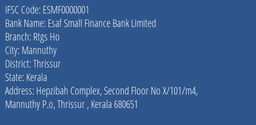 Esaf Small Finance Bank Limited Rtgs Ho Branch, Branch Code 000001 & IFSC Code ESMF0000001