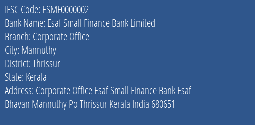 Esaf Small Finance Bank Limited Corporate Office Branch, Branch Code 000002 & IFSC Code ESMF0000002