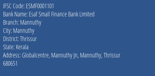 Esaf Small Finance Bank Limited Mannuthy Branch, Branch Code 001101 & IFSC Code ESMF0001101